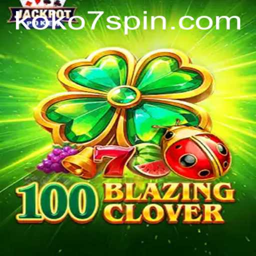 Delve Into the World of 100BlazingClover: A Modern Gaming Sensation